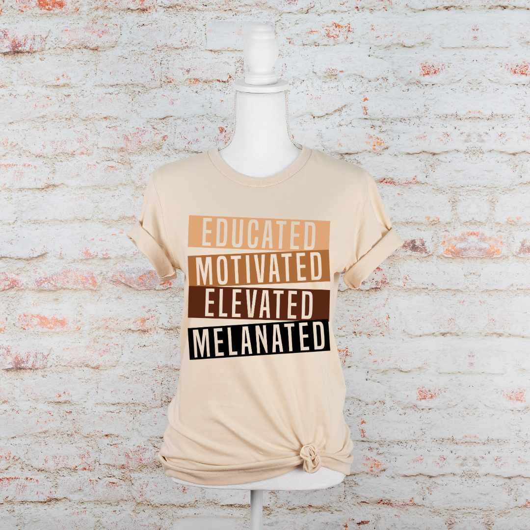 Educated, Motivated, Elevated, Melanated Tee