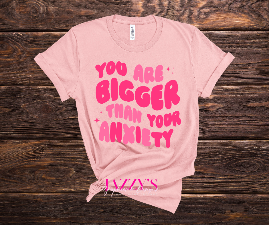 You are bigger than your anxiety