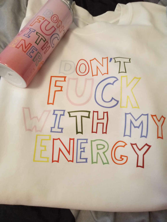 Don’t F* with my Energy