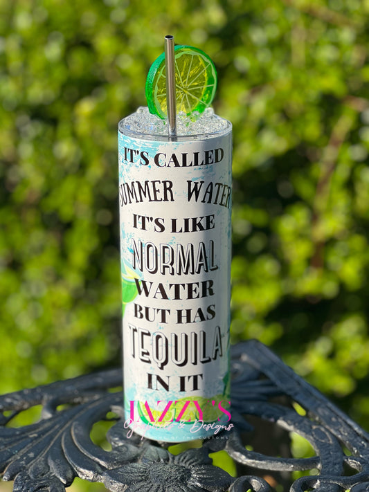 Summer Water, it has Tequila